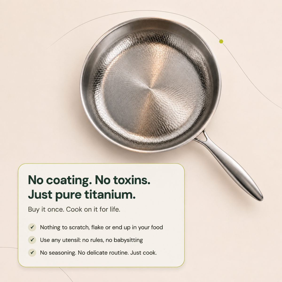 Uncoated titanium cooking surface, nothing to chip or peel